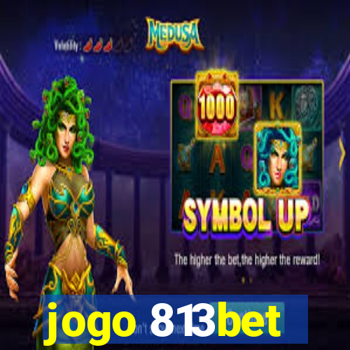 jogo 813bet