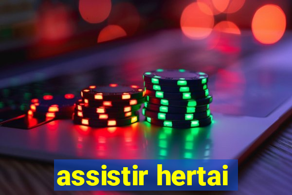 assistir hertai