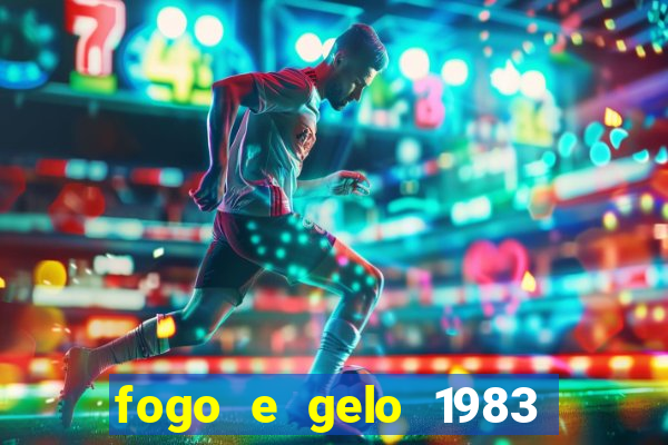 fogo e gelo 1983 dublado download