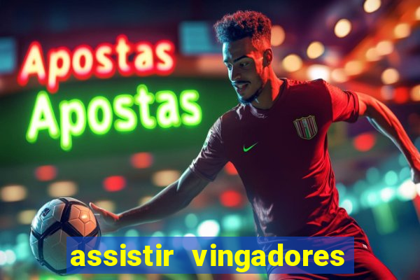 assistir vingadores ultimato filme completo dublado