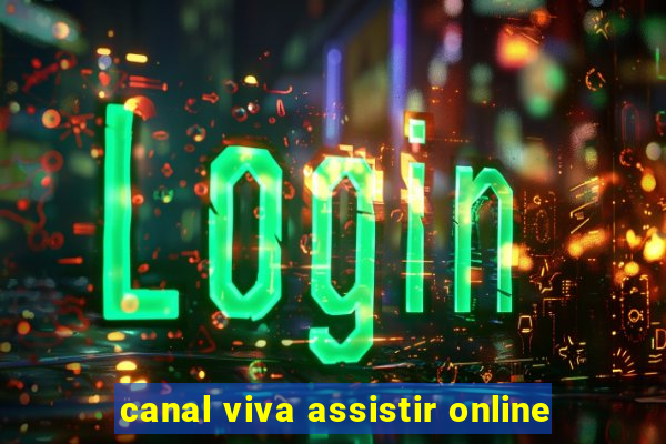 canal viva assistir online