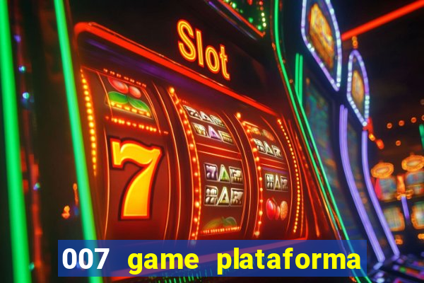 007 game plataforma de jogos