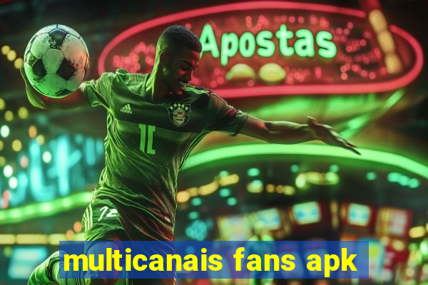 multicanais fans apk