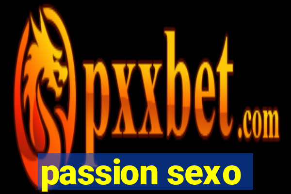 passion sexo