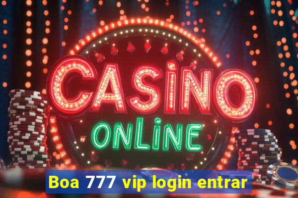 Boa 777 vip login entrar