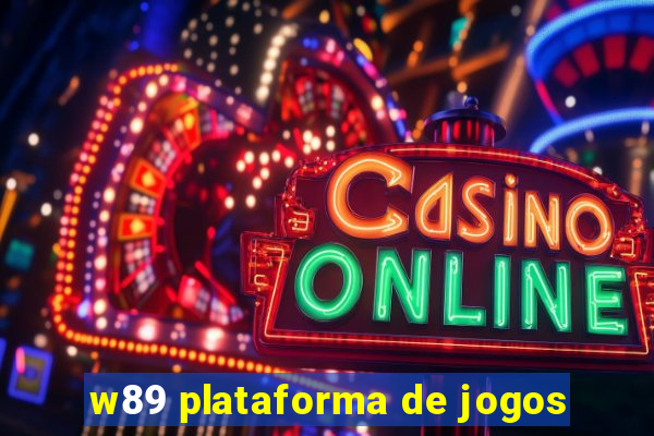 w89 plataforma de jogos