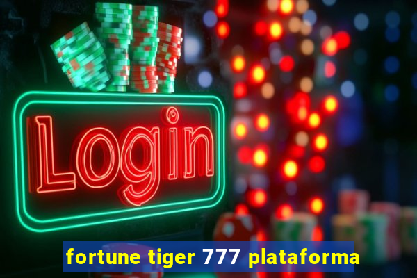 fortune tiger 777 plataforma