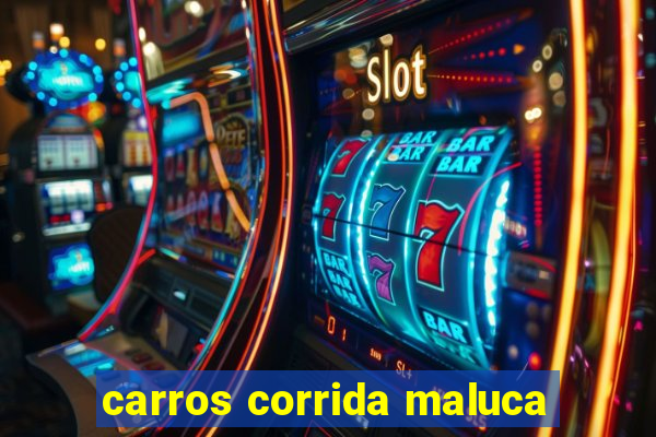 carros corrida maluca