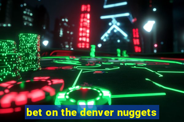 bet on the denver nuggets