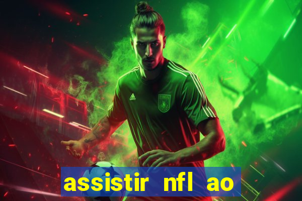 assistir nfl ao vivo gratis