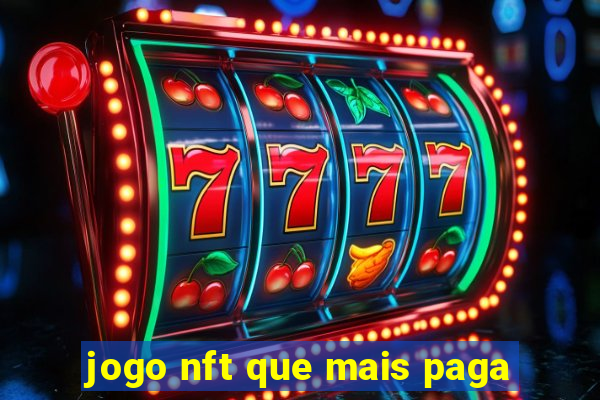 jogo nft que mais paga
