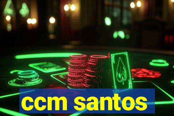 ccm santos