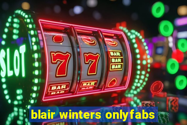 blair winters onlyfabs