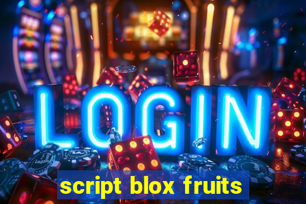 script blox fruits