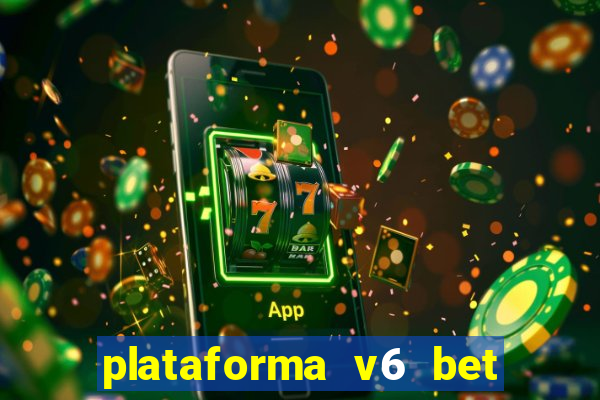 plataforma v6 bet paga mesmo