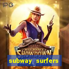 subway surfers dinheiro infinito