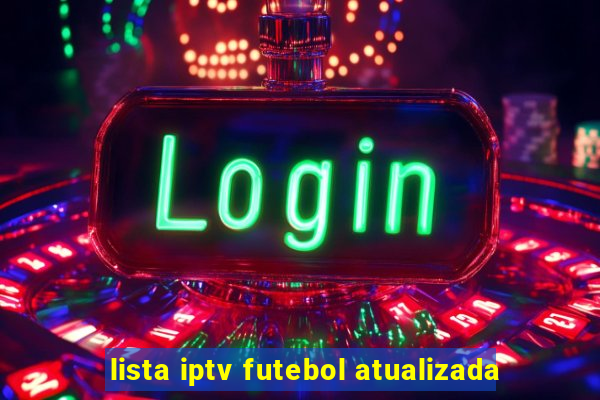 lista iptv futebol atualizada