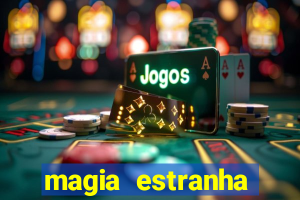 magia estranha filme completo dublado