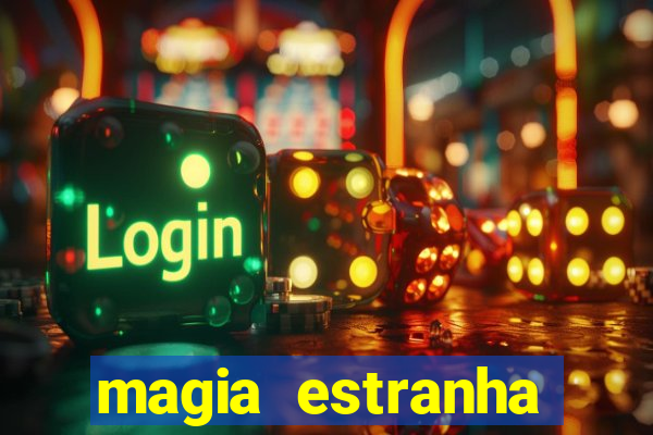 magia estranha filme completo dublado