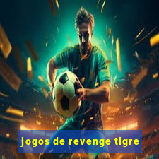 jogos de revenge tigre