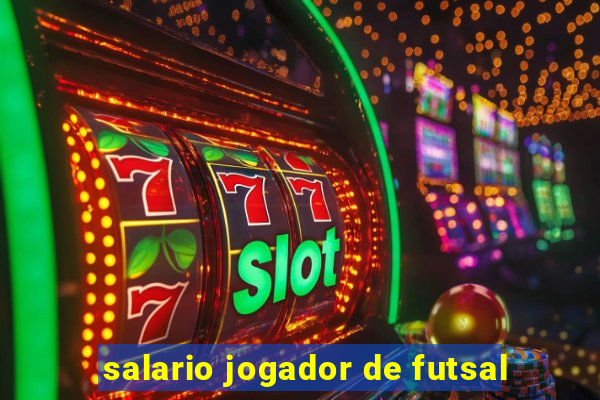 salario jogador de futsal