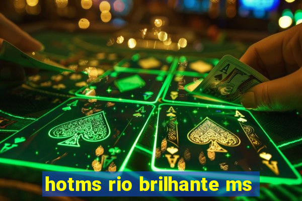 hotms rio brilhante ms