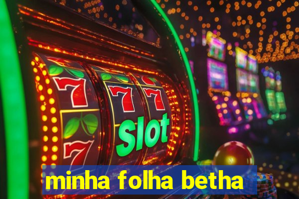 minha folha betha