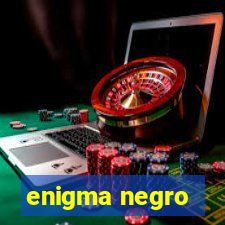 enigma negro