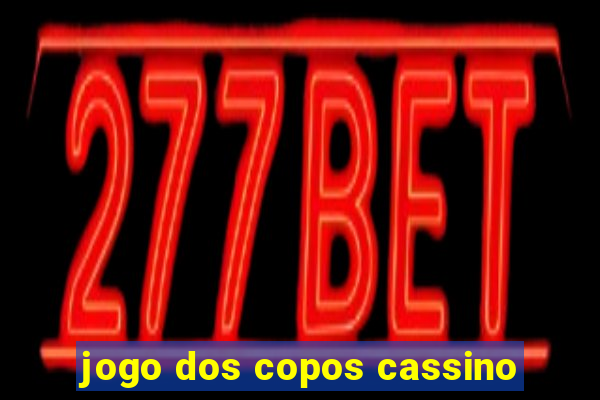 jogo dos copos cassino