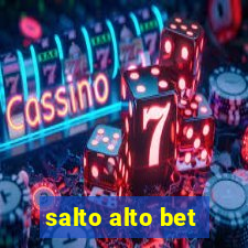 salto alto bet