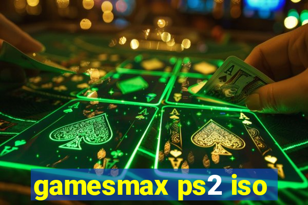 gamesmax ps2 iso