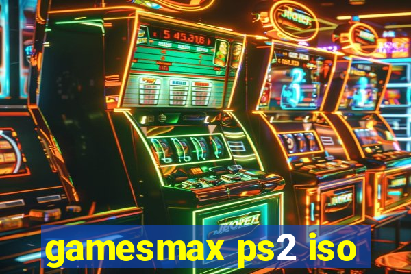 gamesmax ps2 iso