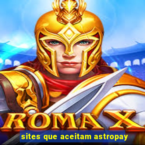 sites que aceitam astropay