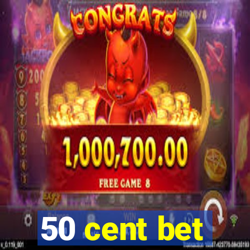50 cent bet