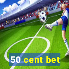 50 cent bet