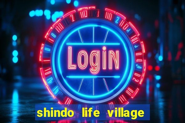 shindo life village blaze private server codes