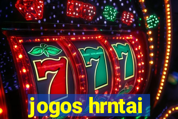 jogos hrntai