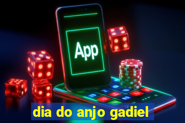dia do anjo gadiel