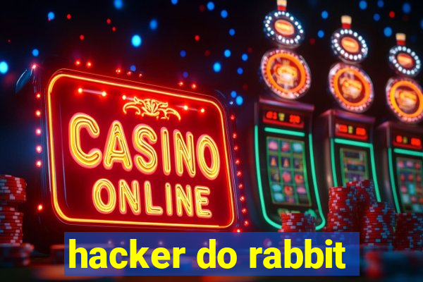 hacker do rabbit