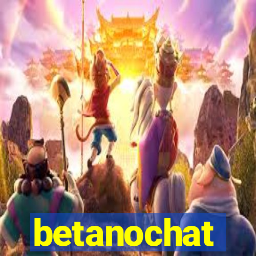 betanochat