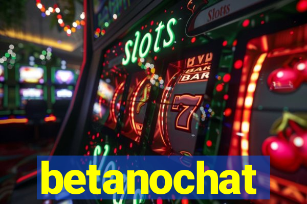 betanochat