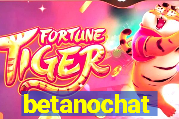 betanochat