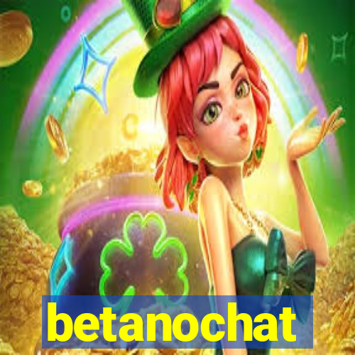 betanochat