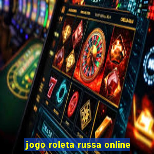 jogo roleta russa online