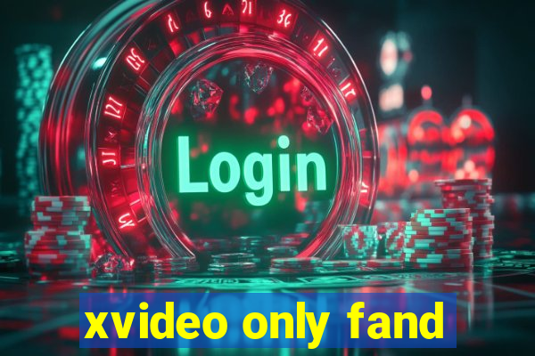 xvideo only fand