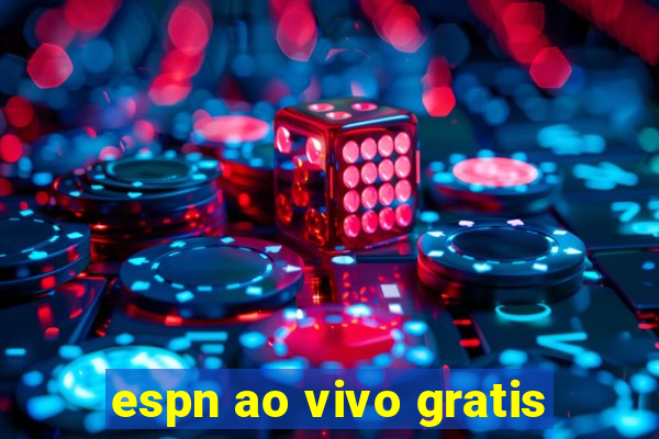 espn ao vivo gratis