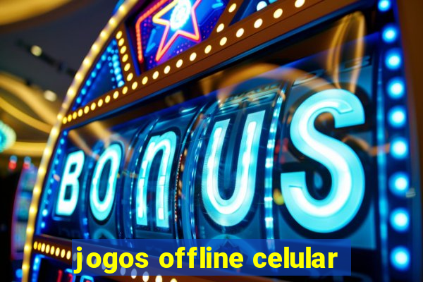 jogos offline celular