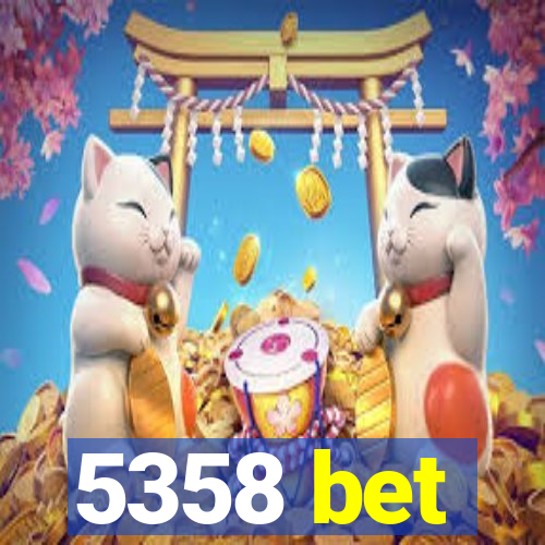 5358 bet