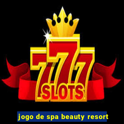 jogo de spa beauty resort