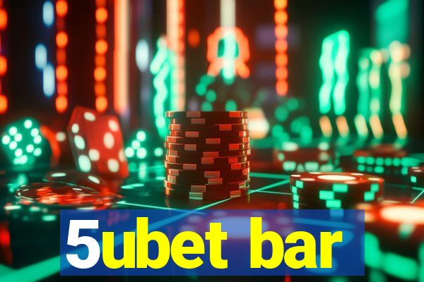 5ubet bar